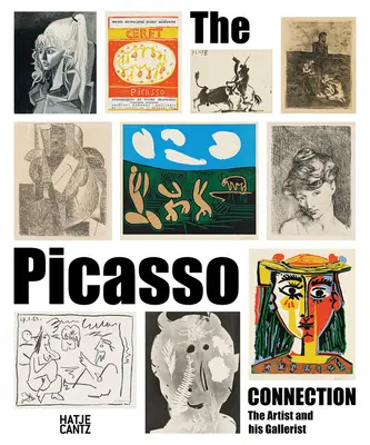 A Picasso-kapcsolat: A művész és a galériás - The Picasso Connection: The Artist and His Gallerist