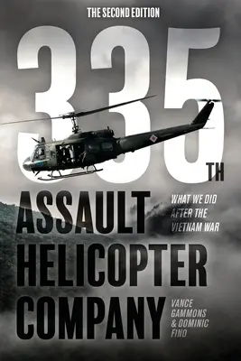 335. rohamhelikopter század: A vietnami háború után - 335th Assault Helicopter Company: What We Did After The Vietnam War