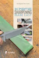 Késélezés könnyűszerrel - Knife Sharpening Made Easy