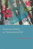 Az amerikai költészet mint tranzakciós művészet - American Poetry as Transactional Art