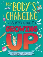 A testem változik: Egy fiú útmutatója a felnőtté váláshoz - My Body's Changing: A Boy's Guide to Growing Up