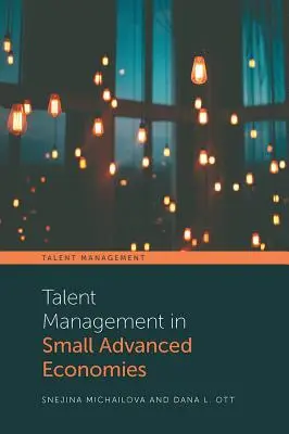 Tehetséggondozás a fejlett kis gazdaságokban - Talent Management in Small Advanced Economies