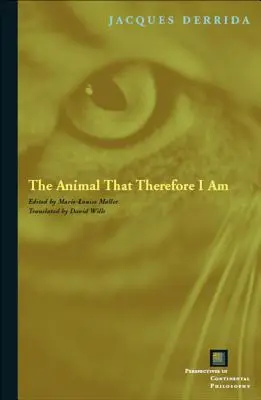 Az állat, aki ezért vagyok - The Animal That Therefore I Am