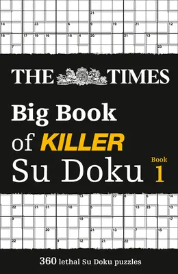 The Times Big Book of Killer Su Doku: 1. könyv, 1. kötet - The Times Big Book of Killer Su Doku: Book 1, 1