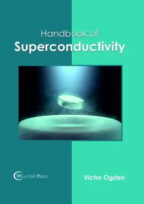 A szupravezetés kézikönyve - Handbook of Superconductivity