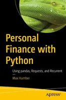 Személyes pénzügyek Pythonnal: Pandák, kérések és ismétlődő alkalmazások használata - Personal Finance with Python: Using Pandas, Requests, and Recurrent