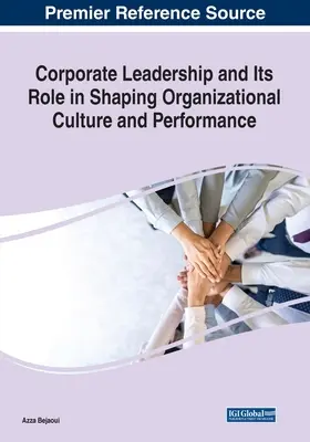 A vállalati vezetés és szerepe a szervezeti kultúra és teljesítmény alakításában - Corporate Leadership and Its Role in Shaping Organizational Culture and Performance