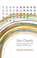 Zen énekek: Harmincöt alapvető szöveg kommentárral - Zen Chants: Thirty-Five Essential Texts with Commentary