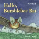 Helló, dongó denevér - Hello, Bumblebee Bat