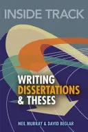 Inside Track to Writing Dissertations and Theses (Belső út a diplomamunkák és szakdolgozatok írásához) - Inside Track to Writing Dissertations and Theses