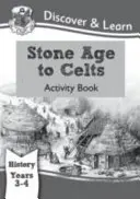 KS2 Discover & Learn: History - Stone Age to Celts Activity Book, 3. és 4. évfolyam - KS2 Discover & Learn: History - Stone Age to Celts Activity Book, Year 3 & 4