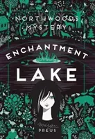 Elvarázsolt tó: A Northwoods Mystery - Enchantment Lake: A Northwoods Mystery