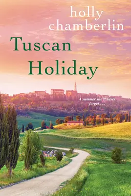 Toszkán nyaralás - Tuscan Holiday