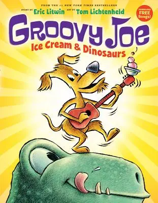 Groovy Joe: Fagyi és dinoszauruszok (Groovy Joe #1), 1: Fagyi és dinoszauruszok - Groovy Joe: Ice Cream & Dinosaurs (Groovy Joe #1), 1: Ice Cream & Dinosaurs