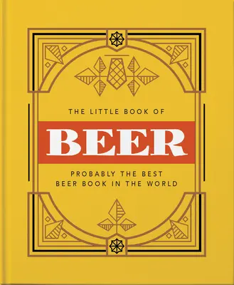 A sörök kis könyve: A tökéletességre főzve - The Little Book of Beer: Brewed to Perfection