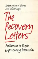 A helyreállítási levelek: Depresszióban szenvedő embereknek címezve - The Recovery Letters: Addressed to People Experiencing Depression