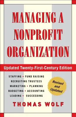 A nonprofit szervezet irányítása: Huszonegyedik századi frissített kiadás - Managing a Nonprofit Organization: Updated Twenty-First-Century Edition