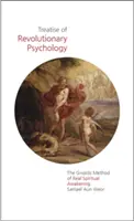 Értekezés a forradalmi pszichológiáról: A gyakorlati spiritualitás, amely felébreszti a tudatosságot - Treatise of Revolutionary Psychology: The Practical Spirituality That Awakens Consciousness