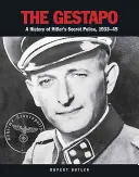 Gestapo - Hitler titkosrendőrségének története, 1933-45 - Gestapo - A History of Hitler's Secret Police, 1933-45