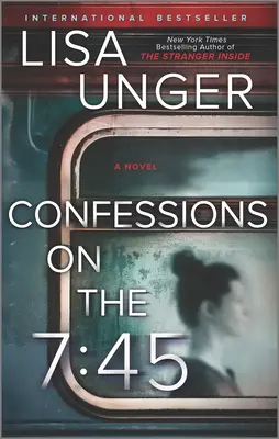 Vallomások a 7:45-ös vonaton: Egy regény - Confessions on the 7:45: A Novel