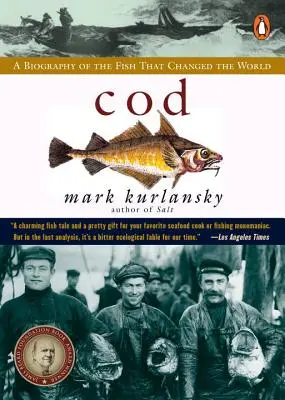 Cod: A hal életrajza, amely megváltoztatta a világot - Cod: A Biography of the Fish That Changed the World