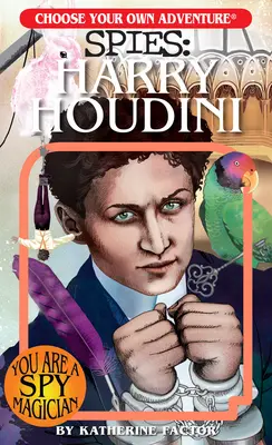 Válassz magadnak kalandot Kémek: Harry Houdini - Choose Your Own Adventure Spies: Harry Houdini