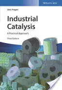 Ipari katalízis: Gyakorlati megközelítés - Industrial Catalysis: A Practical Approach