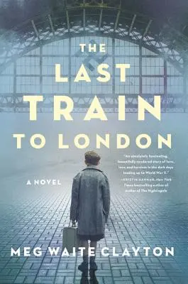 Utolsó vonat Londonba - Egy regény - Last Train to London - A Novel