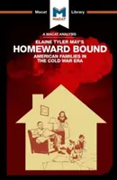 Elaine Tyler May Homeward Bound című művének elemzése: American Families in the Cold War Era - An Analysis of Elaine Tyler May's Homeward Bound: American Families in the Cold War Era