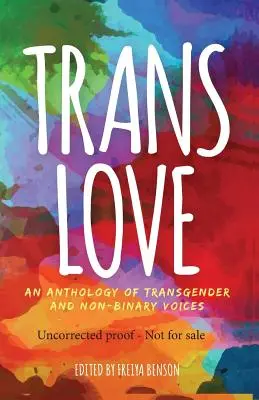 Trans Love: Transznemű és nem-bináris hangok antológiája - Trans Love: An Anthology of Transgender and Non-Binary Voices