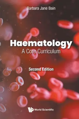 Hematológia: A Core Curriculum (Második kiadás) - Haematology: A Core Curriculum (Second Edition)