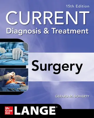 Aktuális diagnózis és kezelés sebészet, 15. kiadás - Current Diagnosis and Treatment Surgery, 15th Edition