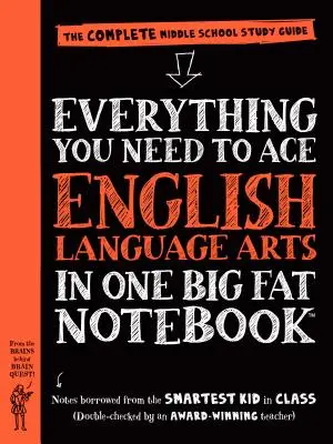 Minden, amire szükséged van az angol nyelvművészethez egy nagy, kövér füzetben: A teljes középiskolai tanulmányi útmutató - Everything You Need to Ace English Language Arts in One Big Fat Notebook: The Complete Middle School Study Guide