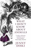 Amit nem tudok az állatokról - What I Don't Know About Animals