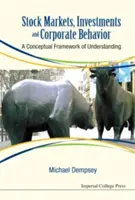 Tőzsdék, befektetések és vállalati magatartás: A megértés fogalmi kerete - Stock Markets, Investments and Corporate Behavior: A Conceptual Framework of Understanding