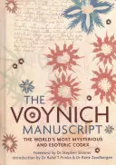 A Voynich-kézirat: A világ legrejtélyesebb és legezoterikusabb kódexének teljes kiadása - The Voynich Manuscript: The Complete Edition of the World' Most Mysterious and Esoteric Codex