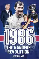 1986: A Rangers forradalma: A klubot örökre megváltoztató év - 1986: The Rangers Revolution: The Year Which Changed the Club Forever