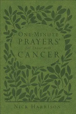 Egyperces ima(r) a rákos betegekért - One-Minute Prayers(r) for Those with Cancer