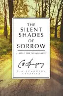 A bánat csendes árnyai: Gyógyulás a megsebzetteknek - The Silent Shades of Sorrow: Healing for the Wounded