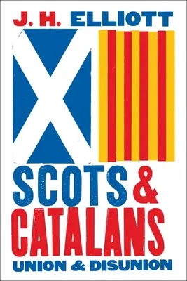 Skótok és katalánok: Unió és szakítás - Scots and Catalans: Union and Disunion