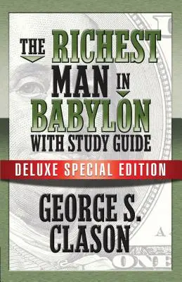 The Richest Man in Babylon with Study Guide: Deluxe Special Edition