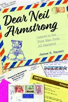 Kedves Neil Armstrong! Levelek az egész emberiség első emberéhez - Dear Neil Armstrong: Letters to the First Man from All Mankind