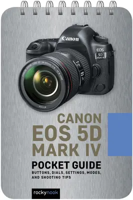 Canon EOS 5d Mark IV: Zsebkézikönyv - Canon EOS 5d Mark IV: Pocket Guide