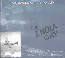 Az Enola Gay: A B-29-es, amely ledobta az atombombát Hirosimára - The Enola Gay: The B-29 That Dropped the Atomic Bomb on Hiroshima