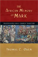 Márk afrikai emlékezete: A korai egyházi hagyomány újraértékelése - The African Memory of Mark: Reassessing Early Church Tradition