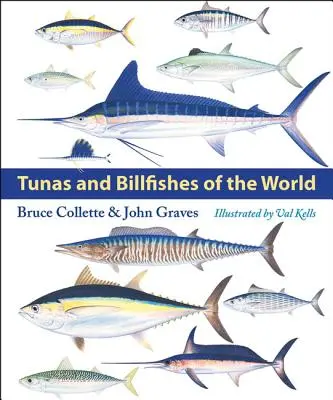 A világ tonhalai és nagyhalai - Tunas and Billfishes of the World