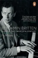 Benjamin Britten - Egy élet a huszadik században - Benjamin Britten - A Life in the Twentieth Century