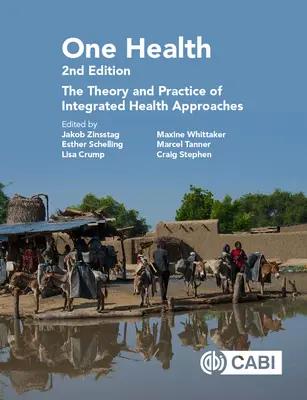 One Health: Az integrált egészségügyi megközelítések elmélete és gyakorlata - One Health: The Theory and Practice of Integrated Health Approaches