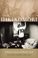 Hikikomori: Vég nélküli kamaszkor - Hikikomori: Adolescence Without End