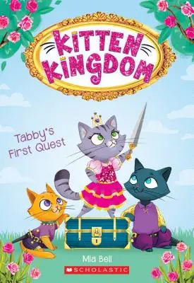 Cirmos első küldetése (Cicakirályság #1), 1 - Tabby's First Quest (Kitten Kingdom #1), 1